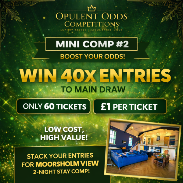 🏡 MINI COMP #2 – BOOST YOUR ODDS! WIN 40X ENTRIES 🔥