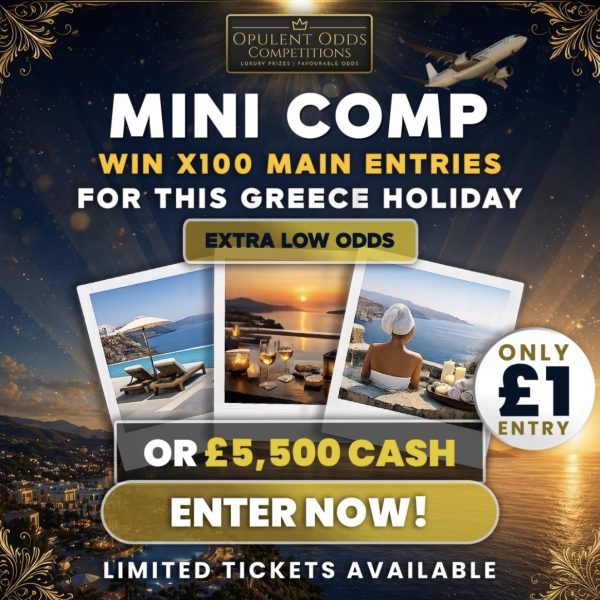 🇬🇷🏝️ WIN x100 ENTRIES TO OUR GREECE HOLIDAY or £5,500 CASH COMPETITION 🏝️🇬🇷 1-400 MINI COMPETITION ONLY - £1 A TICKET 🎟️